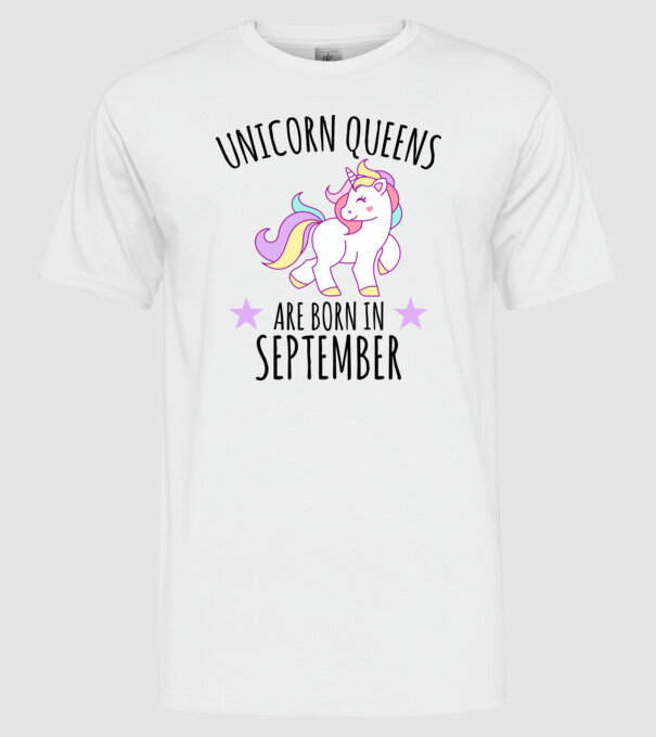 Unicorn queens are born in - September model alb pe tricou