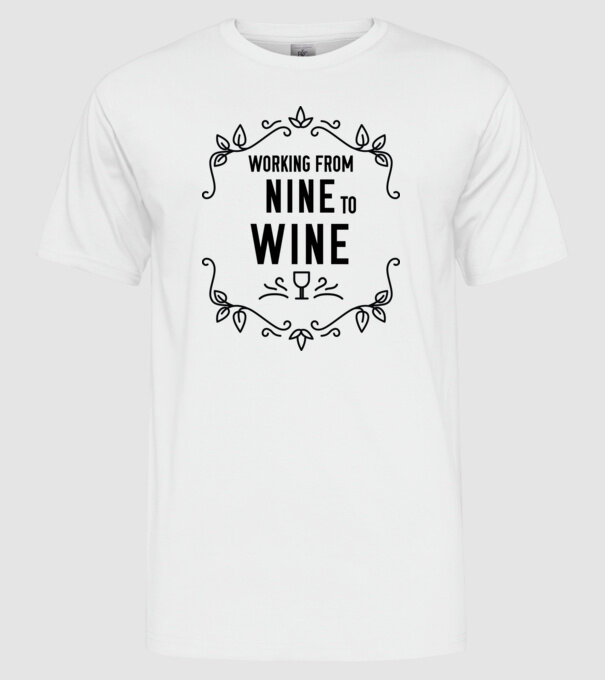 Wine tasting team Working from nine to wine model alb pe tricou