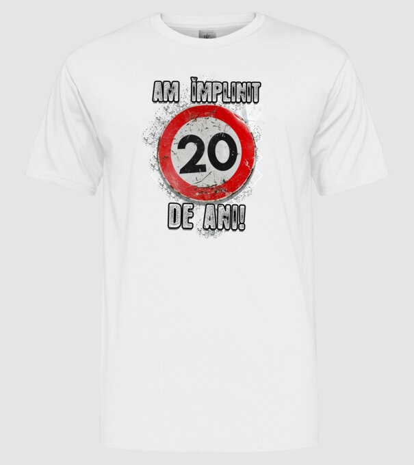 Am împlinit 20 de ani! model alb pe tricou