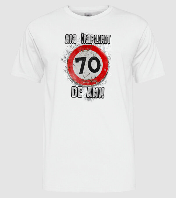 Am împlinit 70 de ani! model alb pe tricou
