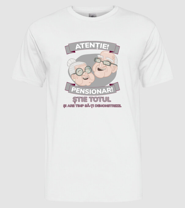 atenție! pensionar! știe totul și are timp să-ți demonstreze. model alb pe tricou