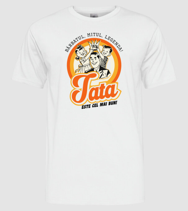 Bărbatul, mitul, legenda! Tata este cel mai bun! model alb pe tricou