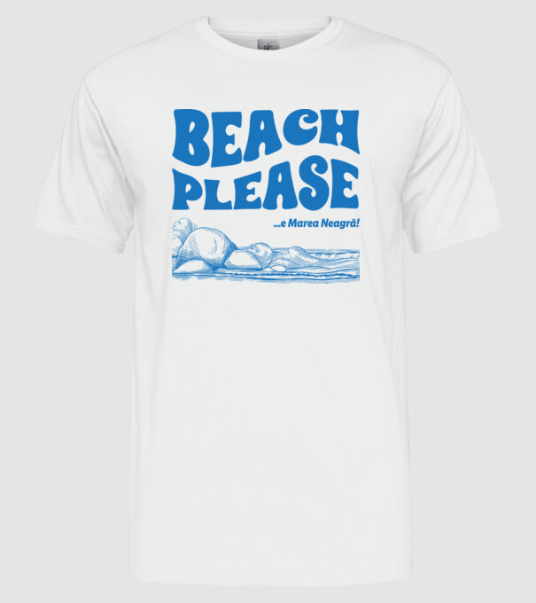 Beach please, e Marea Neagră! model alb pe tricou