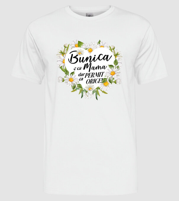 Bunica e ca mama, t permite orice! model alb pe tricou
