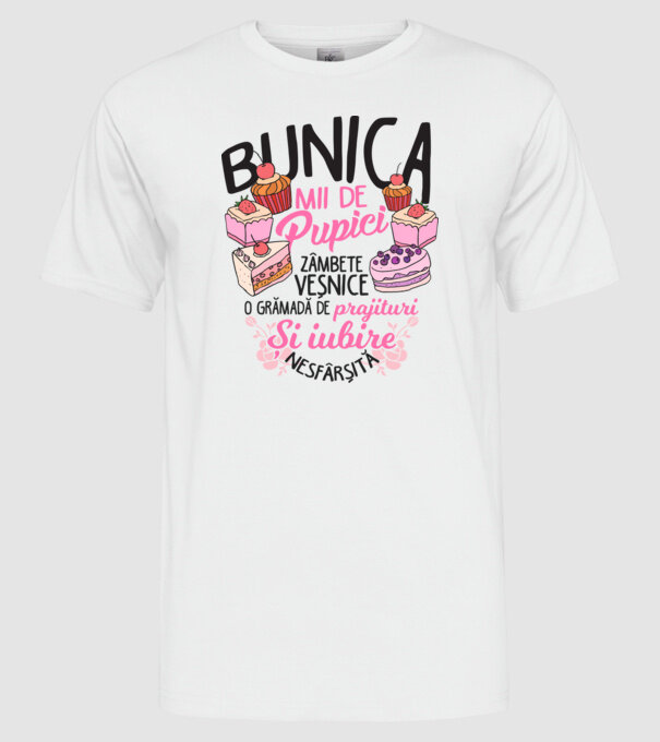bunica - mii de pupici, zâmbete veșnice, o grămadă de prăjituri și iubire nesfârșită model alb pe tricou