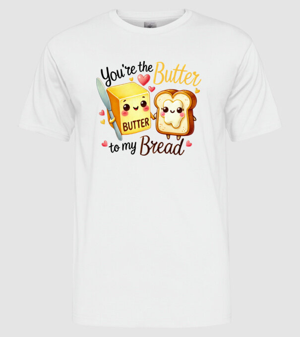 Butter to my Bread model alb pe tricou