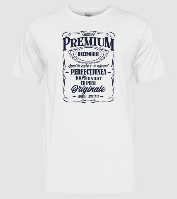 calitate premium -decembrie- anul în care s-a născut - perfecțiunea - 100% unicat, cu piese originale, ediție limitată model alb pe tricou