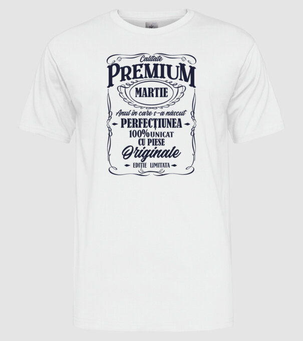 calitate premium -martie- anul în care s-a născut - perfecțiunea - 100% unicat, cu piese originale, ediție limitată model alb pe tricou