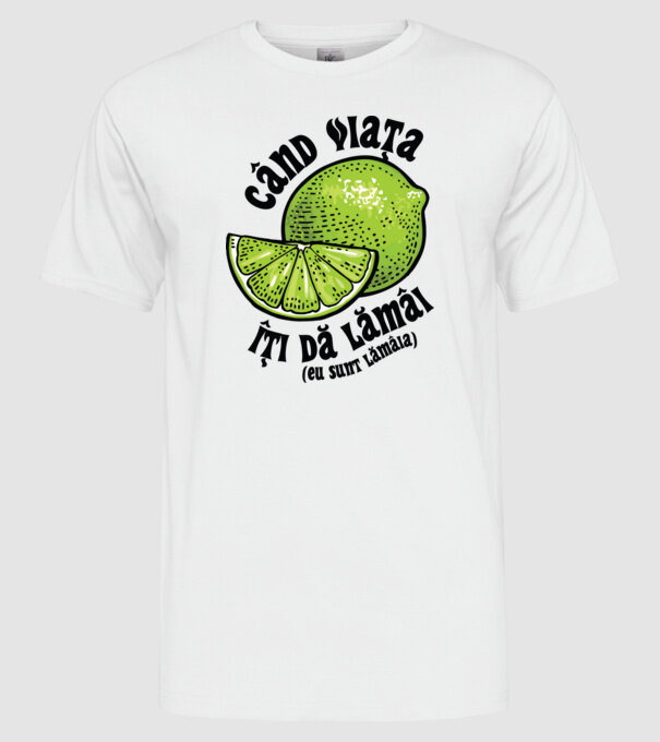 când viața îți dă lămâi (eu sunt lămâia) model alb pe tricou
