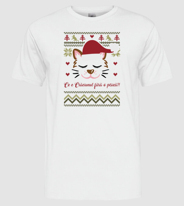 Ce e Crăciunul fără o pisică?! model alb pe tricou