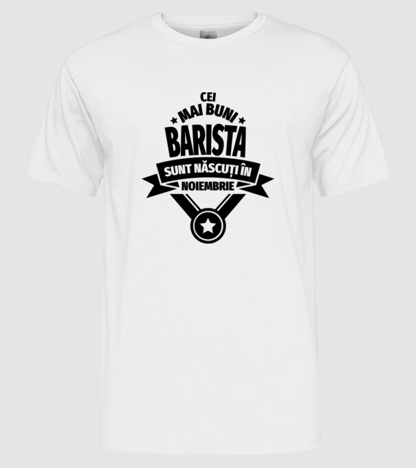 Cei mai buni barista sunt născuți în noiembrie model alb pe tricou
