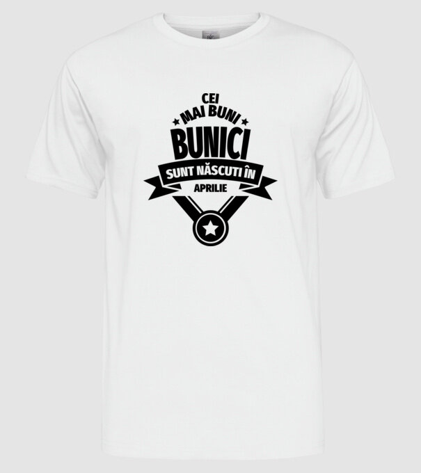 Cei mai buni bunici sunt născuți în aprilie. model alb pe tricou
