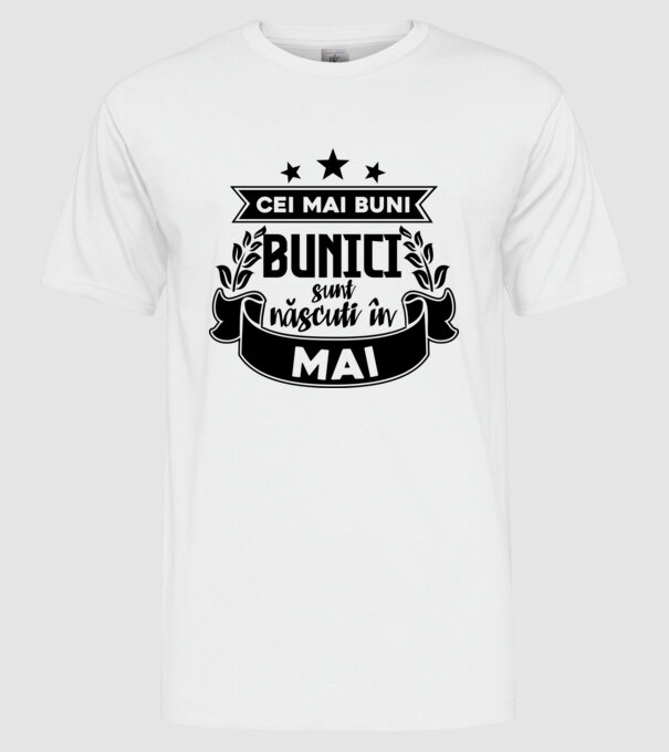 Cei mai BUNI BUNICI sunt născuți în Mai model alb pe tricou