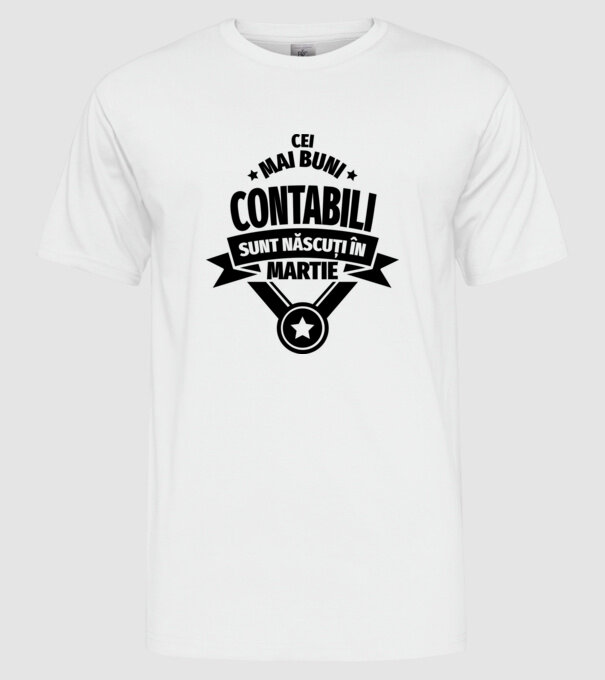 Cei mai buni contabili sunt născuți în Martie model alb pe tricou