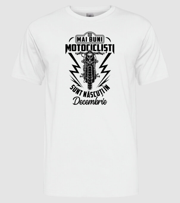 Cei mai buni motocicliști sunt născuți în Decembrie model alb pe tricou