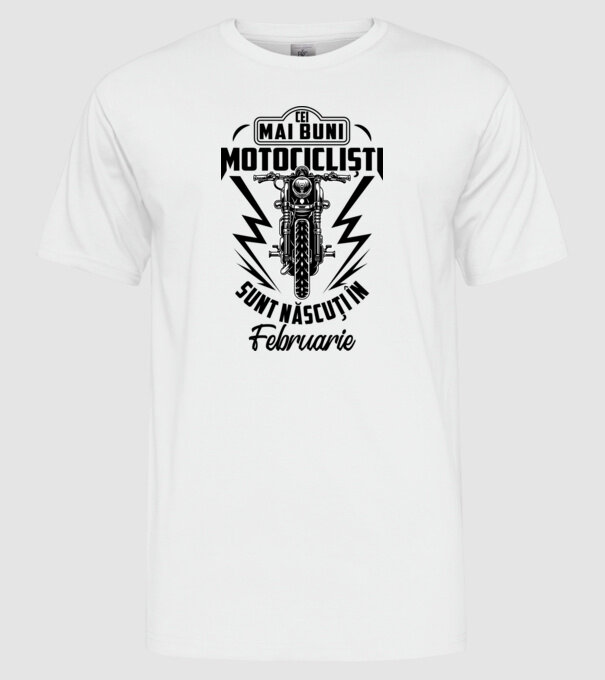 Cei mai buni motocicliști sunt născuți în Februarie model alb pe tricou