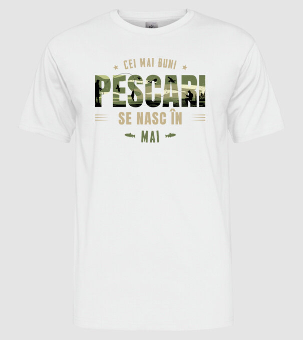 Cei mai buni pescari se nasc în mai model alb pe tricou