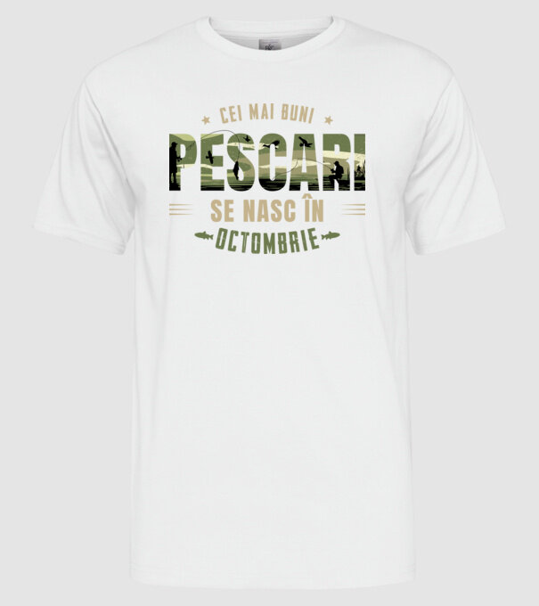 Cei mai buni pescari se nasc în octombrie model alb pe tricou