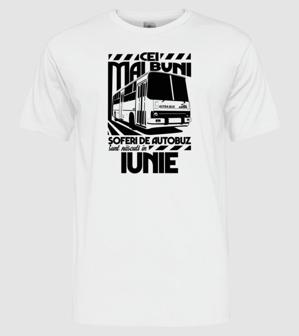 Cei mai buni șoferi de autobuz sunt născuți în Iunie model alb pe tricou