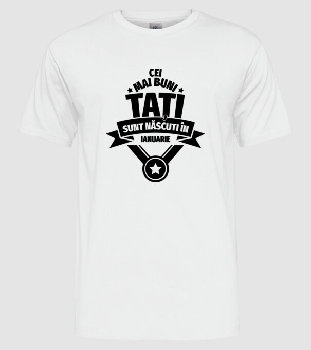 Cei mai buni Tați sunt născuți în ianuarie. model alb pe tricou