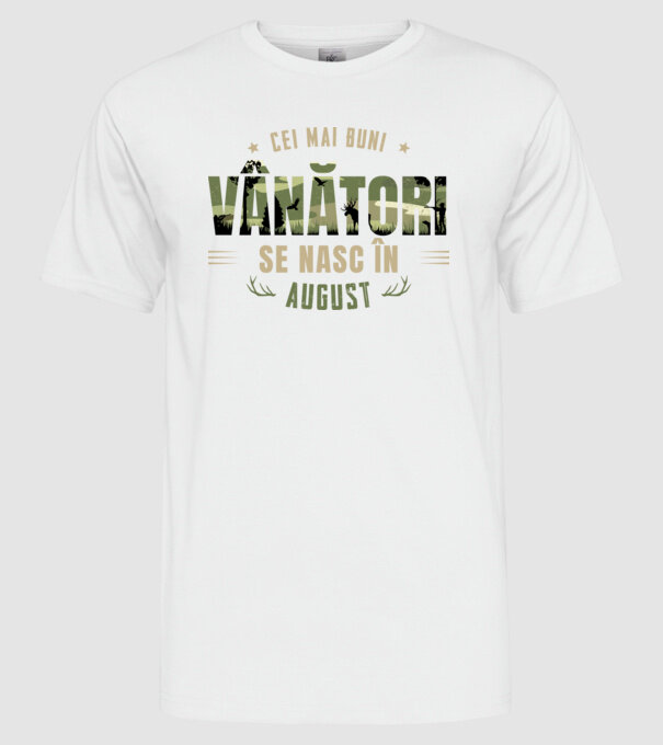 Cei mai buni vânători se nasc în august model alb pe tricou