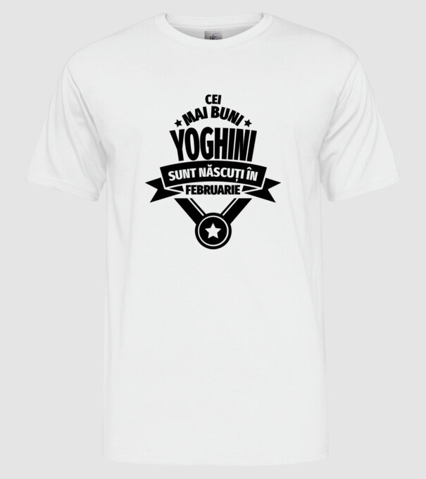 Cei mai buni yoghini sunt născuți în februarie model alb pe tricou