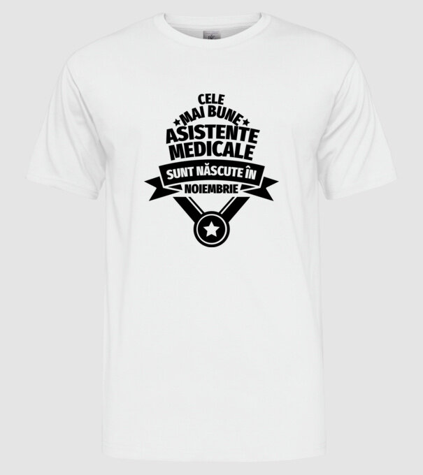 Cele mai bune asistente medicale sunt născute în noiembrie model alb pe tricou