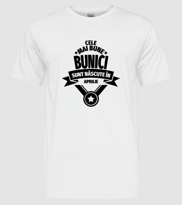 Cele mai bune bunici sunt născute în aprilie. model alb pe tricou