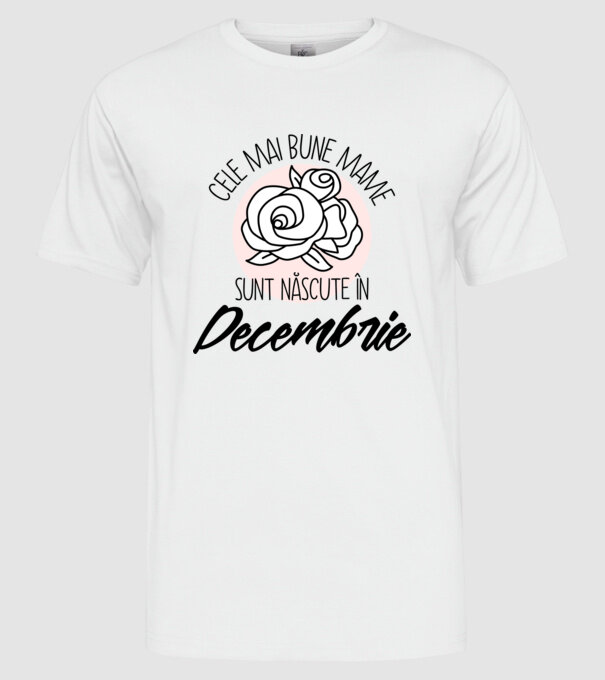 Cele mai bune mame sunt născute în Decembrie model alb pe tricou