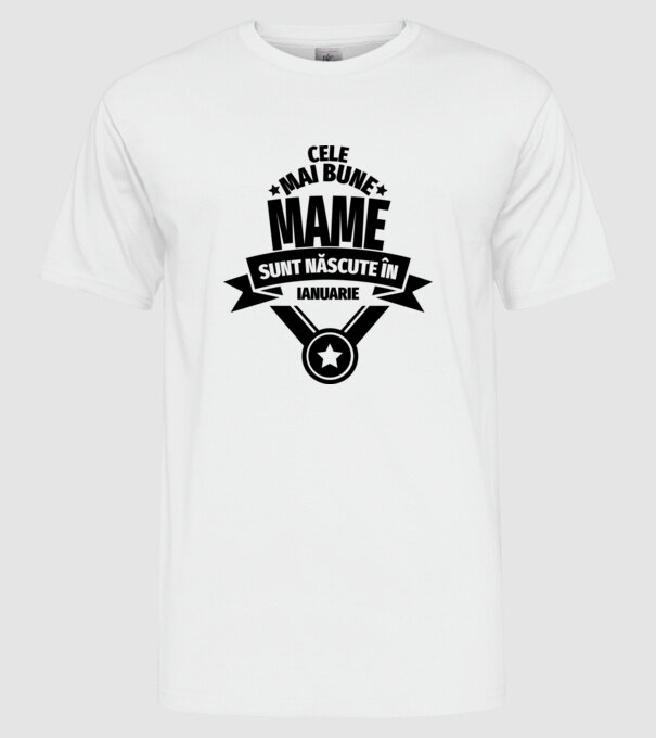 Cele mai bune mame sunt născute în ianuarie. model alb pe tricou