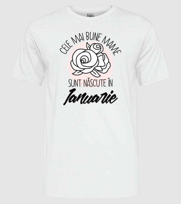 Cele mai bune mame sunt născute în Ianuarie model alb pe tricou
