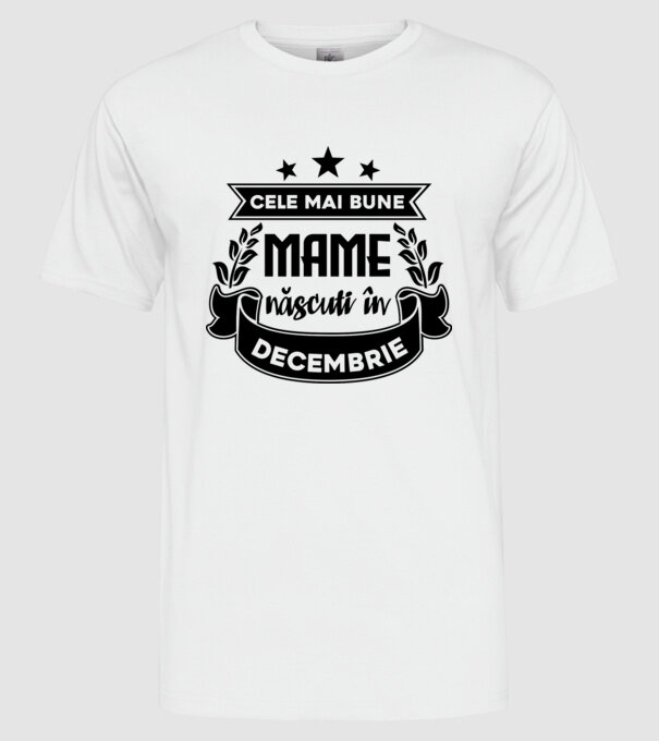 Cele mai bune mame sunt născuți în decembrie model alb pe tricou