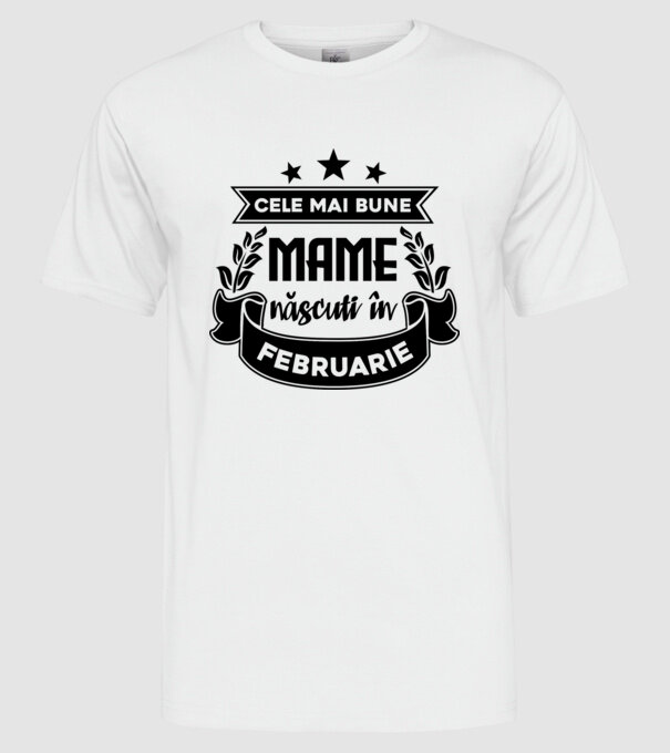 Cele mai bune mame sunt născuți în februarie model alb pe tricou