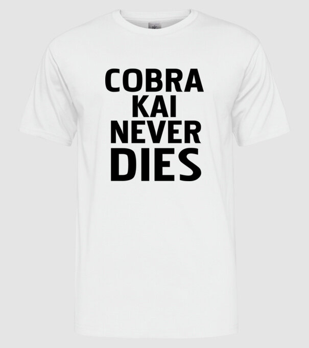 cobra kai never dies model alb pe tricou