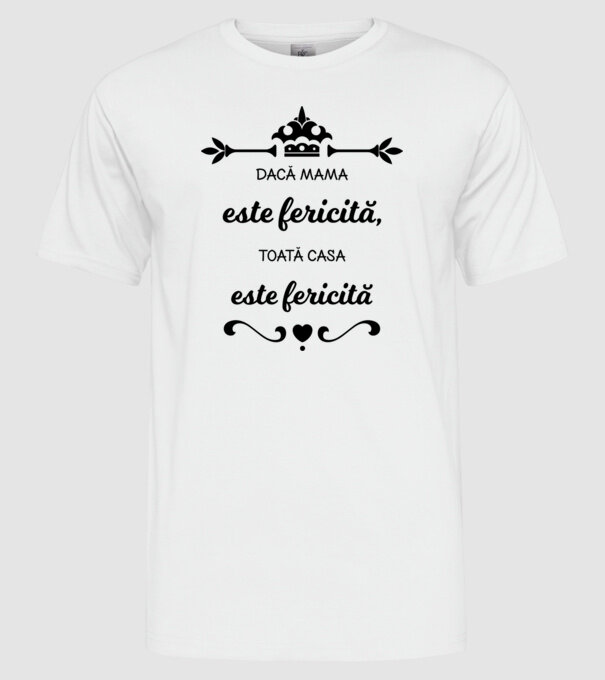 dacă mama este fericită, toată casa este fericită model alb pe tricou