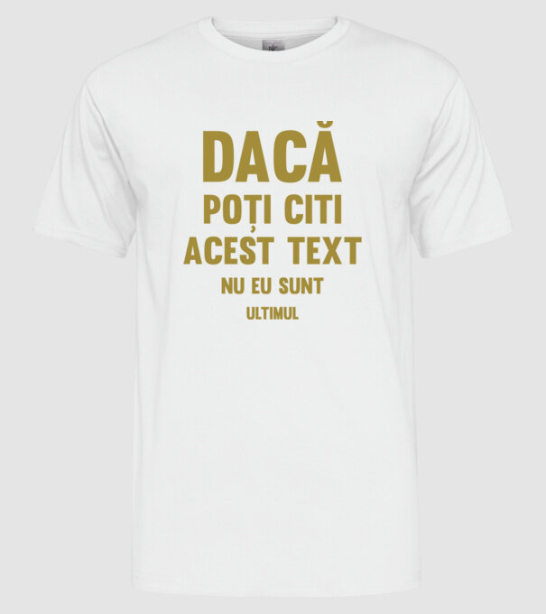 Dacă poți citi acest text, nu eu sunt ultimul model alb pe tricou