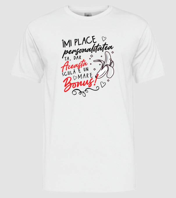 Dar această sculă e un mare bonus! model alb pe tricou