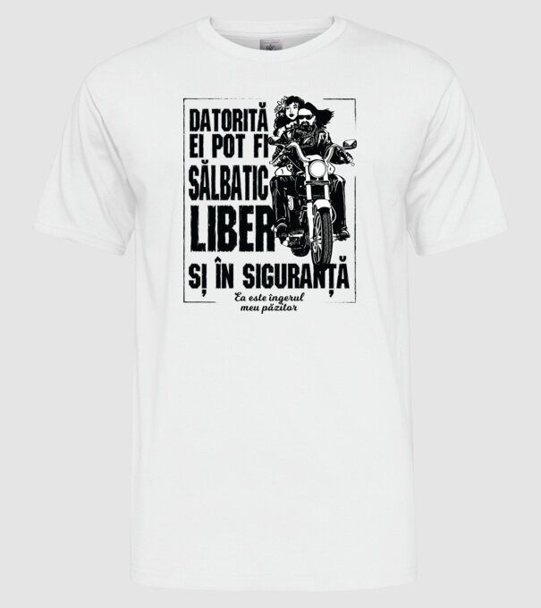 datorită lui pot fi sălbatică, liberă și în siguranță - el este îngerul meu păzitor model alb pe tricou