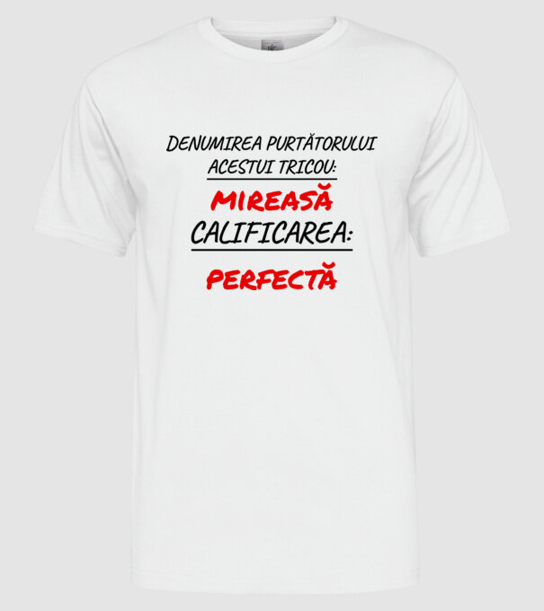 denumirea persoanei care poartă tricoul: mireasă - calificarea: perfectă model alb pe tricou