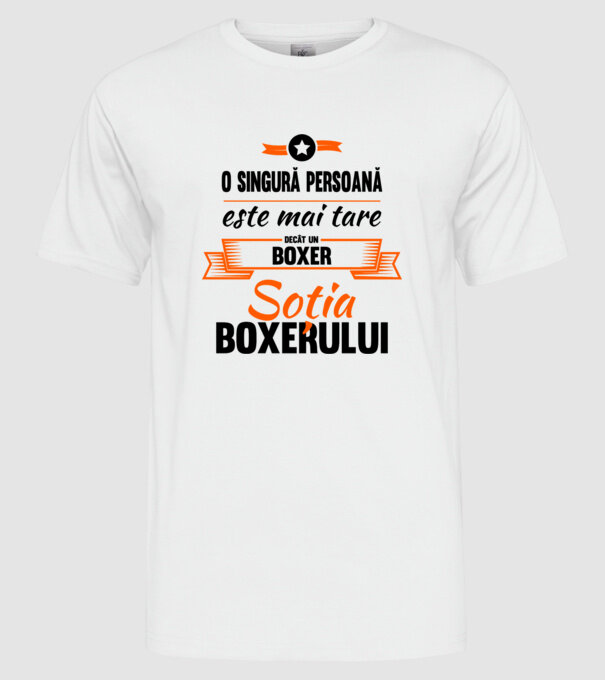 doar o persoană este mai tare decât un boxer, soția boxerului model alb pe tricou