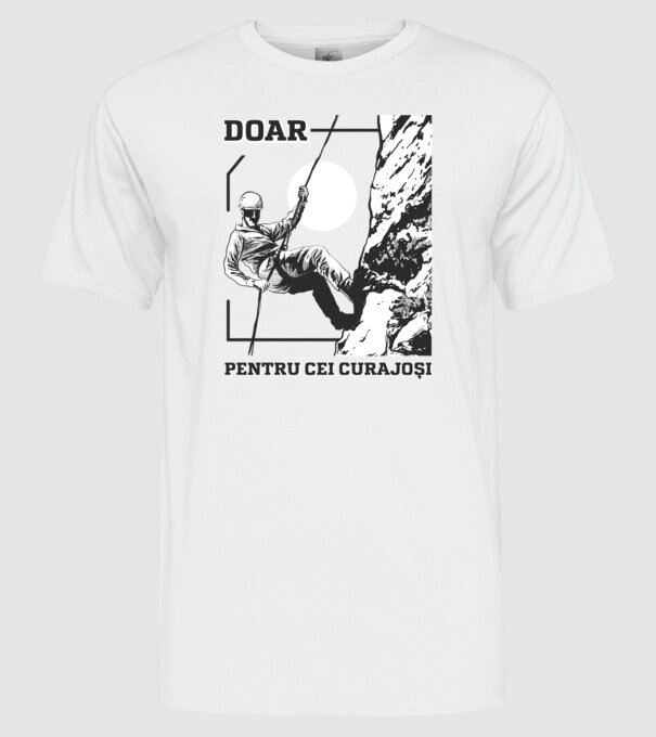 Doar pentru cei curajoși model alb pe tricou