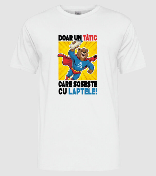 Doar un Tătic Care sosește cu laptele model alb pe tricou