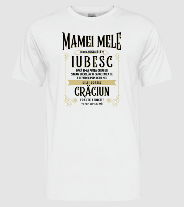 Mamei mele - nu uita niciodată că te iubesc - dacă ți-aș putea oferi un singur lucru, ar fi capacitatea de a te vedea prin ochii model alb pe tricou