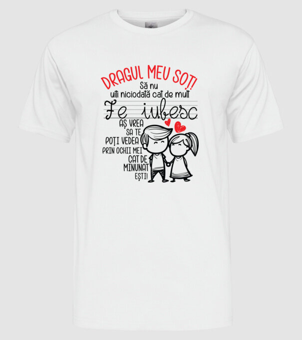 Dragul meu soț Cât de minunat ești! model alb pe tricou
