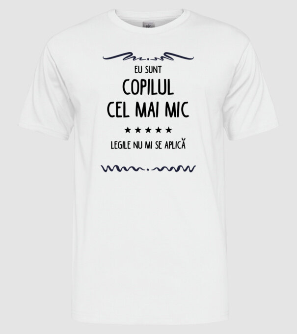 Eu sunt copilul cel mai mic, legile nu mi se aplică model alb pe tricou