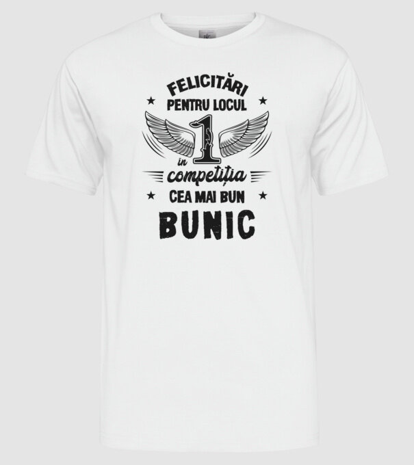 Felicitări pentru locul 1 în competiția Cel mai bun bunic! model alb pe tricou