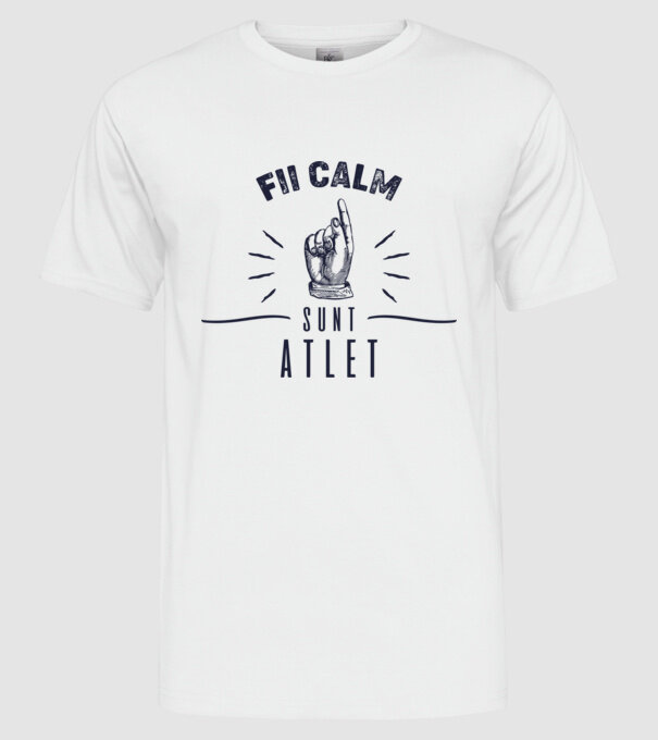 Fii calm, sunt ATLET model alb pe tricou