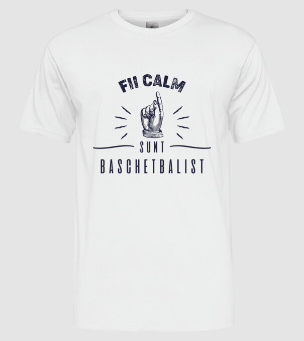 Fii calm, sunt BASCHETBALIST model alb pe tricou