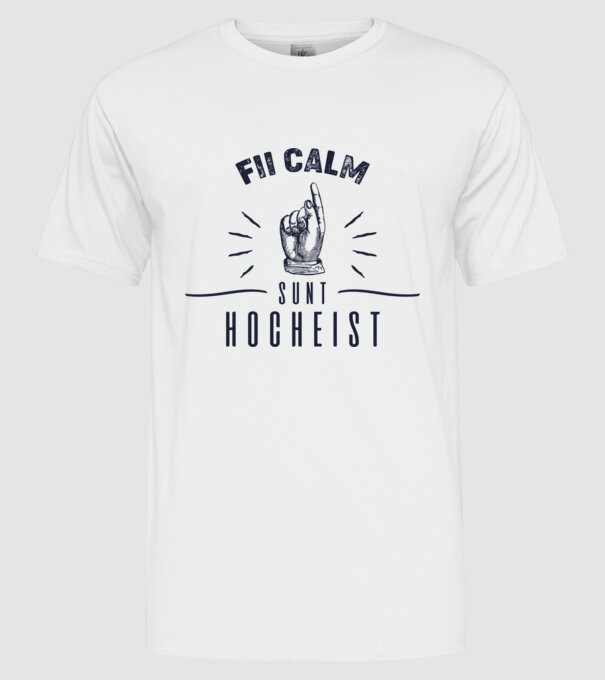 Fii calm, sunt HOCHEIST model alb pe tricou