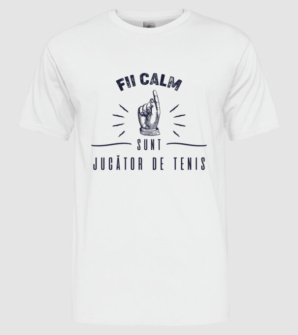 Fii calm, sunt JUCĂTOR DE TENIS model alb pe tricou